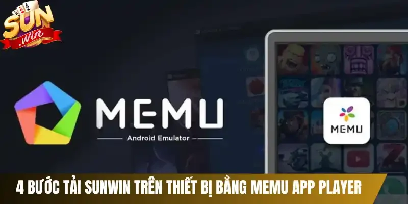 4 Bước tải Sunwin trên thiết bị bằng MEmu App Player