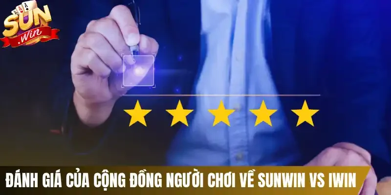 Đánh giá của cộng đồng người chơi về Sunwin vs Iwin