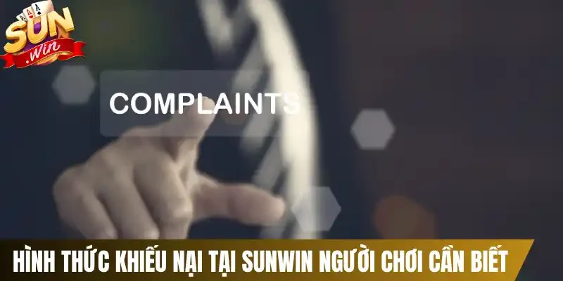 Hình thức khiếu nại tại Sunwin người chơi cần biết