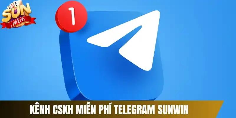 Kênh CSKH miễn phí telegram Sunwin