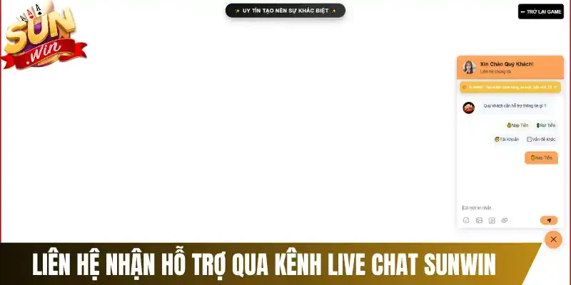 Liên hệ nhận hỗ trợ qua kênh live chat Sunwin