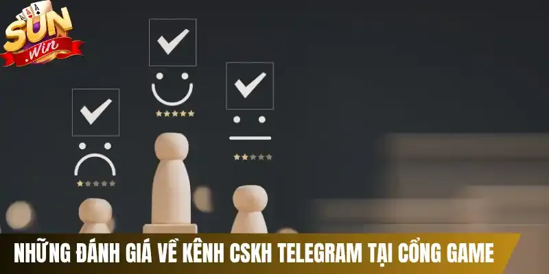 Những đánh giá về kênh CSKH telegram tại cổng game