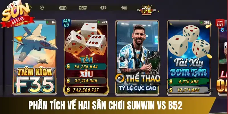 Phân tích về hai sân chơi Sunwin vs B52 