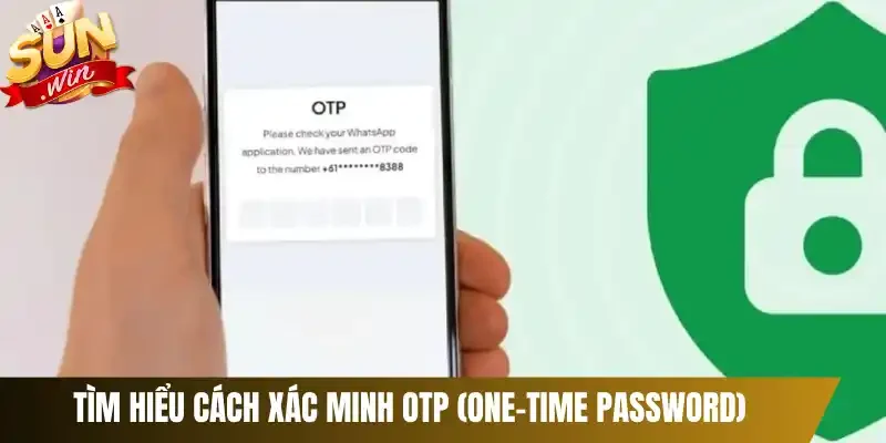 Tìm hiểu cách xác minh OTP (One-Time Password)