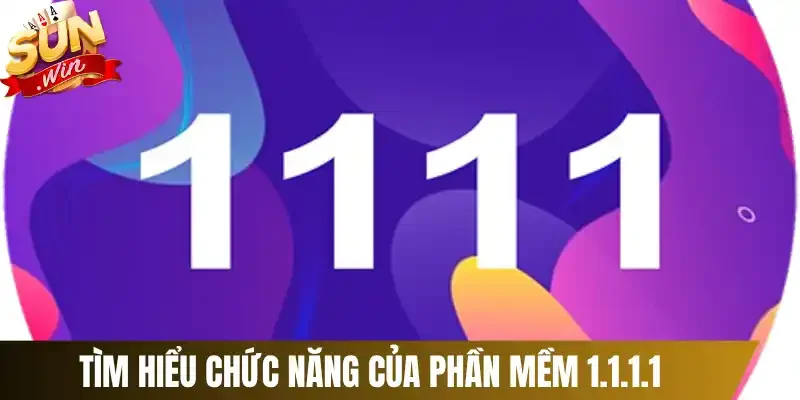 Tìm hiểu chức năng của phần mềm 1.1.1.1
