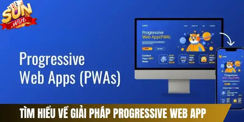 Tìm hiểu về giải pháp Progressive Web App