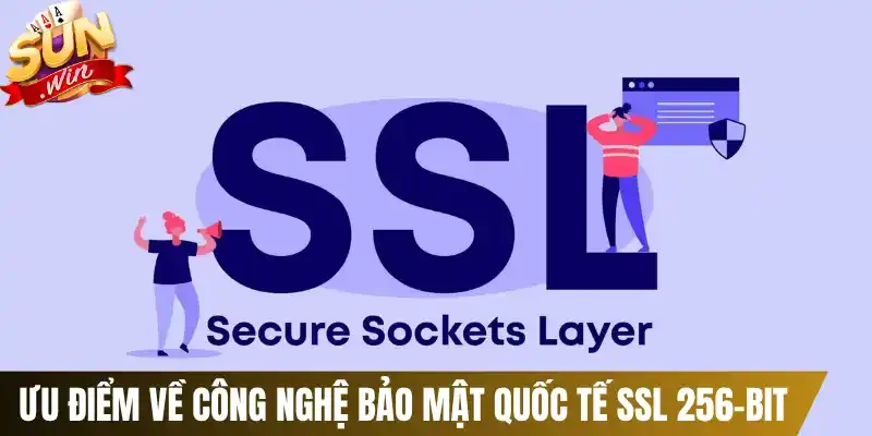 Ưu điểm về công nghệ bảo mật quốc tế SSL 256-bit